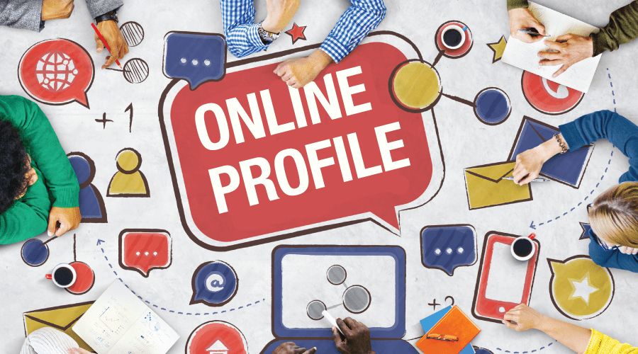 Your Online Profile. Is it all it can be?